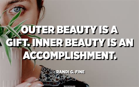 Outer Beauty Is A T Inner Beauty Is An Accomplishment Randi G