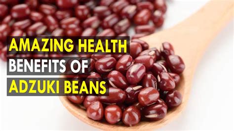 the amazing health benefits of adzuki beans