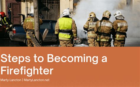 Steps To Becoming A Firefighter Marty Lancton Philanthropy