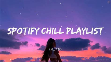 Spotify Chill Playlist ~ Chill Feeling Music Playlist ~ Late Night Songs Playlist Youtube