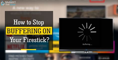 How To Stop Buffering On Your Firestick Slow Internet Streaming
