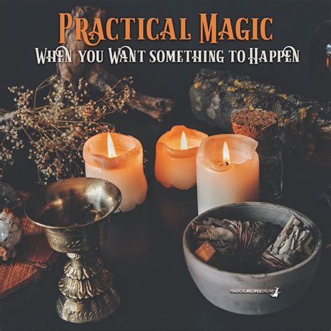Practical Magic When You Want Something To Happen Magical Recipes