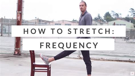 How To Stretch Basics How Often Should You Stretch Youtube