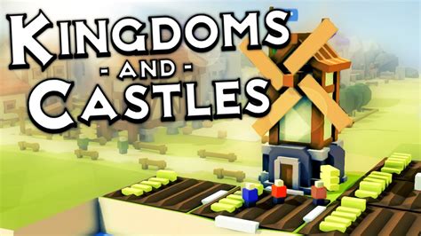 Kingdoms And Castles Building The Best Kingdom Lets Play Kingdoms
