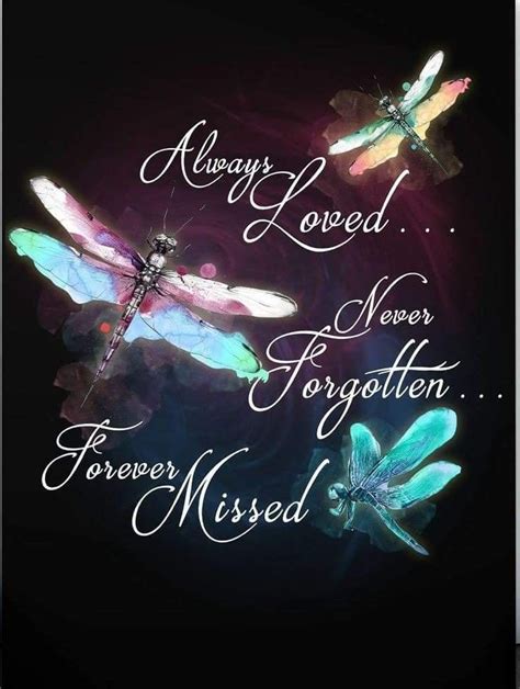 ♡always Loved♡ Never Forgotten ♡forever Missed Dragonfly Quotes
