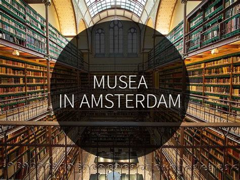 Musea In Amsterdam Amsterdam City Guide