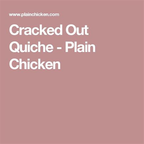 Cracked Out Quiche Plain Chicken Egg Salad Banana Pudding Cake