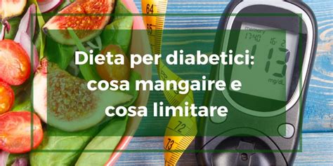 Dieta Per Diabetici Cosa Mangiare E Cosa Evitare Integratori