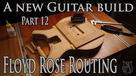 Routing Cavities For A Floyd Rose Style Bridge A New Guitar Build