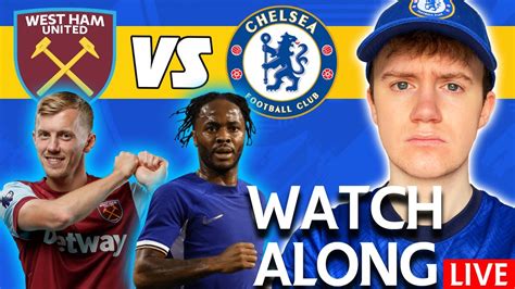 West Ham Vs Chelsea Live Watchalong Premier League 2324 Fthtpz Youtube