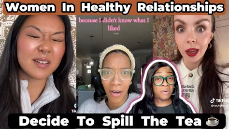 Women In Healthy Relationships Decide To Spill The Tea A Must Watch