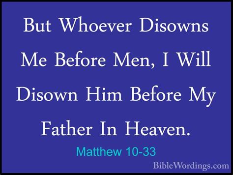 Matthew 10 33 But Whoever Disowns Me Before Men I Will Disown