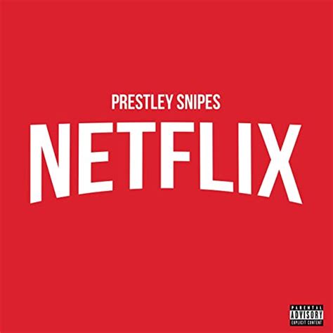 Netflix Explicit De Prestley Snipes En Amazon Music Amazones