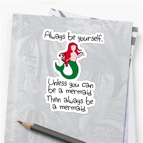 Always Be Yourself Unless You Can Be A Mermaid Stickers By Jezkemp