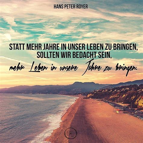 Impulslebenjahrezitathanspeterroyer Mein Leben Zitate Zitate