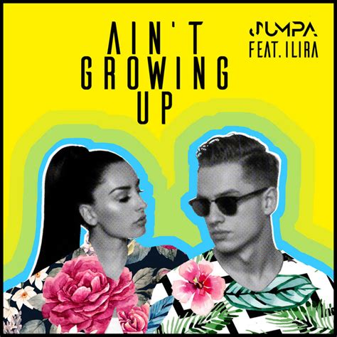 Aint Growing Up Song And Lyrics By Jumpa Ilira Spotify