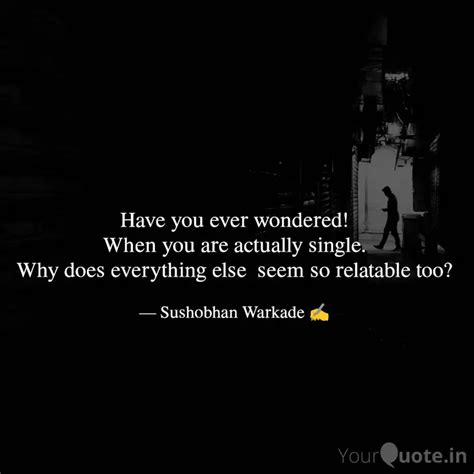 Have You Ever Wondered W Quotes And Writings By Sushobhan Warkade