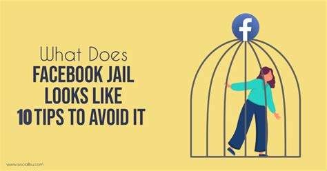 What Does Facebook Jail Looks Like And 10 Tips To Avoid It Socialbu Blog