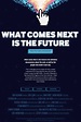 What Comes Next Is the Future (película 2016) - Tráiler. resumen ...