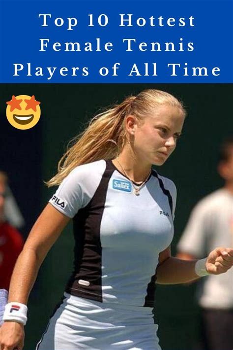Top 10 Hottest Female Tennis Players Of All Time Tennis Players Female Tennis Players Female