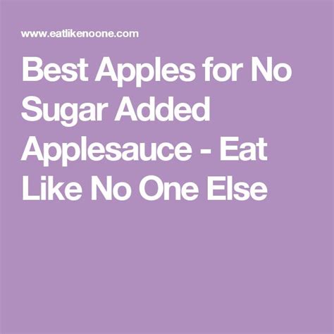Best Apples For No Sugar Added Applesauce Eat Like No One Else Applesauce Best Apples For