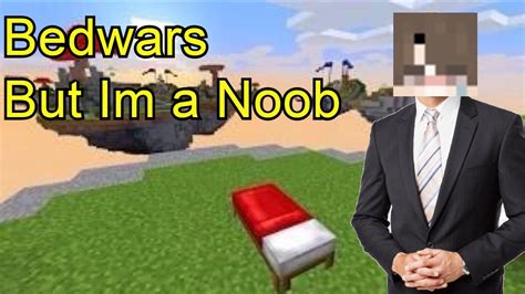 What Its Like Too Play Bedwars As A Noob Youtube