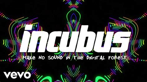 Incubus Make No Sound In The Digital Forest Lyric Video Youtube
