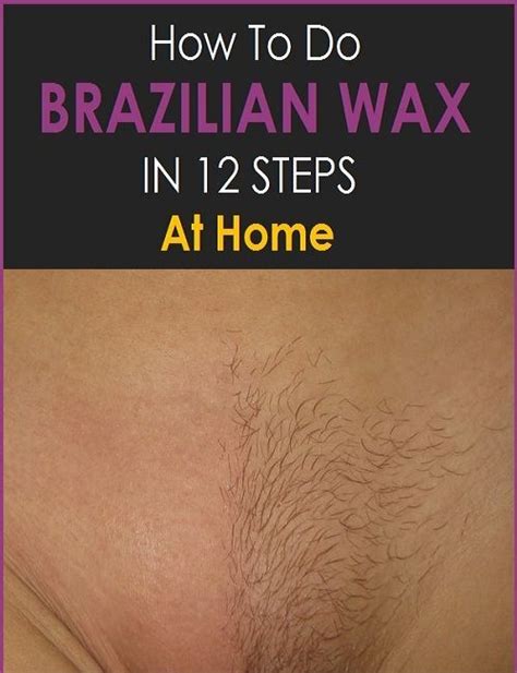 How To Do A Brazilian Wax At Home On Yourself