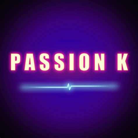 passion k