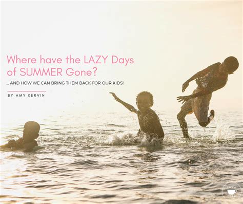 Where Have The Lazy Days Of Summer Gone By Amy Kervin