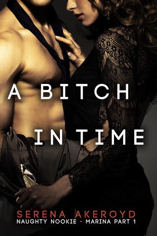 A Bitch In Time Marina Part By Serena Akeroyd Goodreads