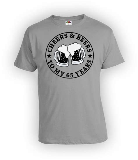 funny birthday t shirt 65th birthday shirt bday t ideas for him bday present cheers and beers