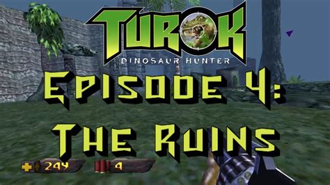 Turok Dinosaur Hunter Remastered Episode 4 The Ruins YouTube