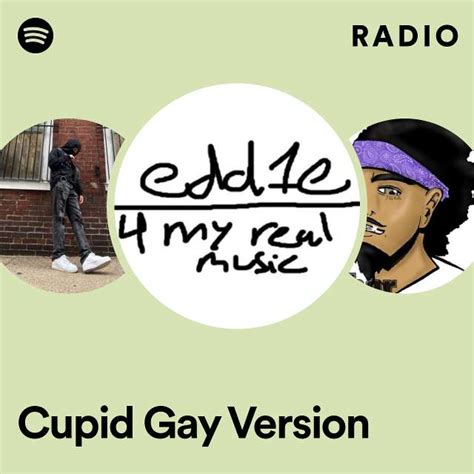 cupid gay version radio playlist by spotify spotify