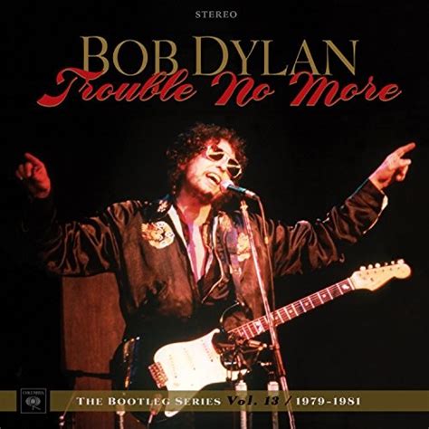 Bob Dylan Trouble No More The Bootleg Series Vol 13 1979 1981 2cd