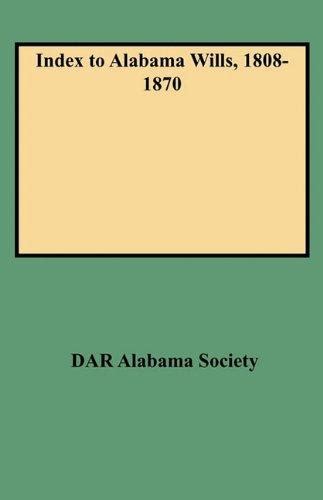 Trust, bills of sale, contracts or other documents purporting to. Index to Alabama Wills, 1808-1870 - Genealogical.com
