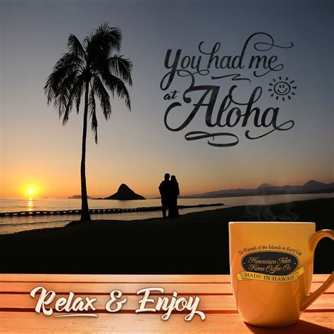 In 1991, raymond founded the honolulu coffee company with just a single coffee kiosk he built himself. You Had Me At Aloha! - Kona Coffee, Beach Memes and Quotes ...