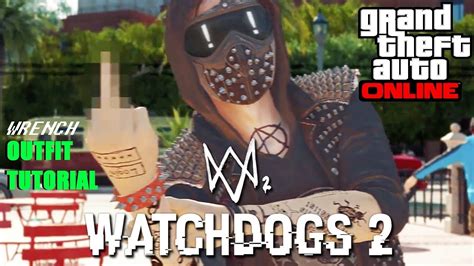 Wrench Outfit Tutorial Watch Dogs 2 Gta Online 141 Youtube