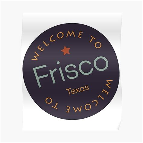 Frisco Texas Poster For Sale By Bluegrove Redbubble