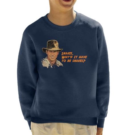 But this one is about indiana jones. (X-Small (3-4 yrs), Navy Blue) Indiana Jones Snakes Quote Kid's Sweatshirt on OnBuy