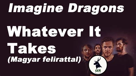 Whatever It Takes Imagine Dragons 🇭🇺 Magyar Felirattal Dalszöveggel