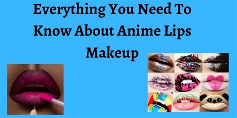 All You Need To Know About Anime Lips Makeup