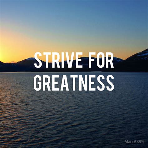 Strive For Greatness Stickers By Marc2395 Redbubble