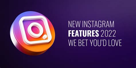 Viral Instagram Features And Updates For 2022