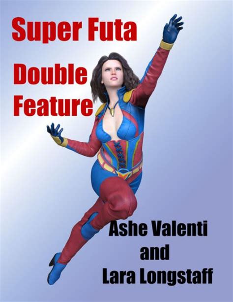 Super Futa Double Feature By Ashe Valenti Lara Longstaff Ebook