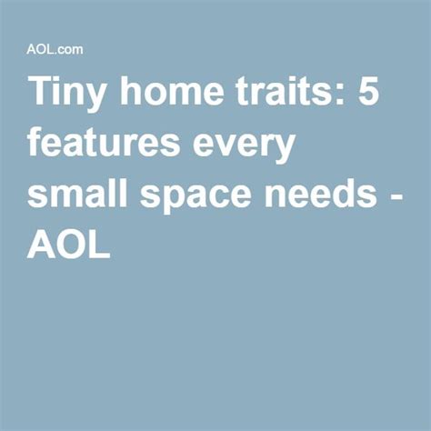Tiny Home Traits 5 Features Every Small Space Needs Small Spaces