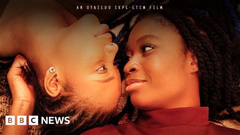 The Nigerian Filmmakers Risking Jail With Lesbian Movie Ife Bbc News