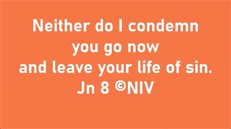 John 8 Neither Do I Condemn You Go Now And Leave Your Life Of Sin Youtube