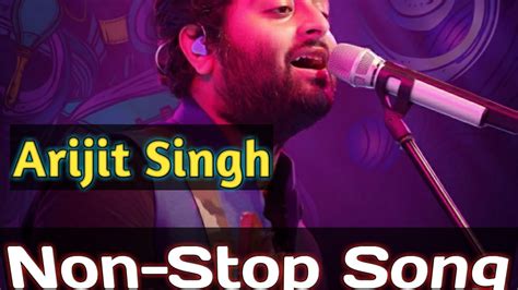 Arijit Singh Best Song Arijit Singh Nonstop Musicarijit Singh Video 2020arijit Singh 2020 Vi
