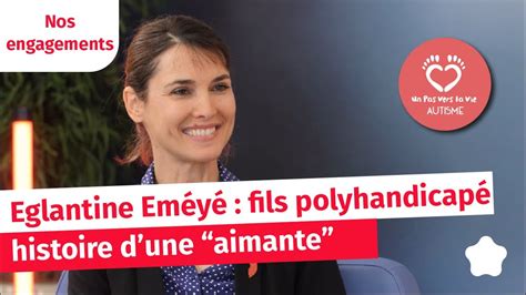 Eglantine Eméyé Maman Dont Le Fils Est Polyhandicapé Youtube